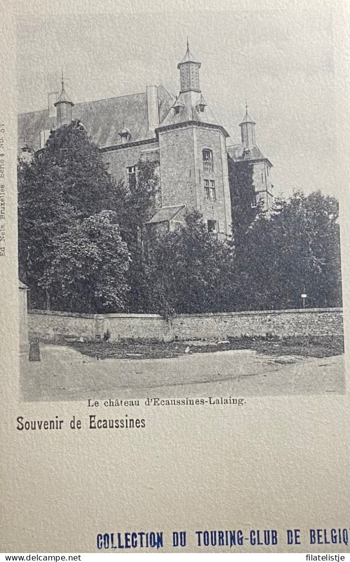 Ecaussines  Le Chateau D’ Ecaussines ~ Lalaing - Ecaussinnes