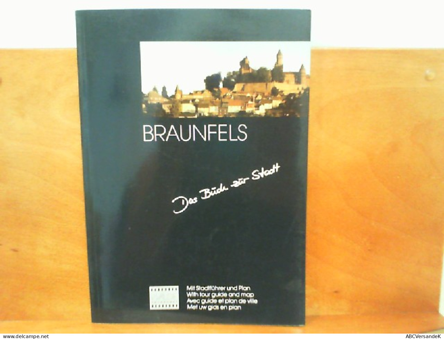 Braunfels - Das Buch Zur Stadt : Mit Farbigem Stadtführer Und Plan - Hessen
