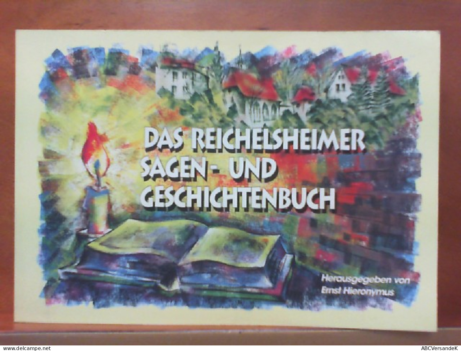 Das Reichelsheimer Sagen - Und Geschichtenbuch - Hesse