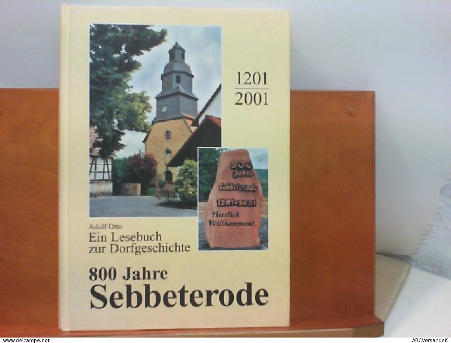 800 Jahre Sebbeterode - Ein Dorf Im Hochland : 1201 - 2001 - Signierte Bücher