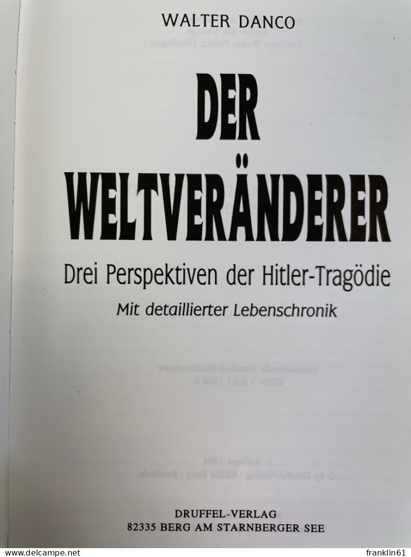 Der Weltveränderer : Drei Perspektiven Der Hitler-Trägödie ; Mit Detaillierter Lebenschronik. - Biografía & Memorias