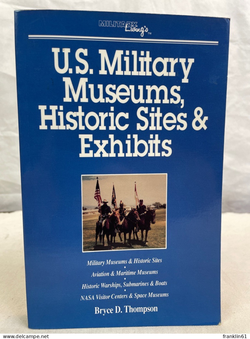 U.S. Military Museums, Historic Sites & Exhibits. - Police & Military