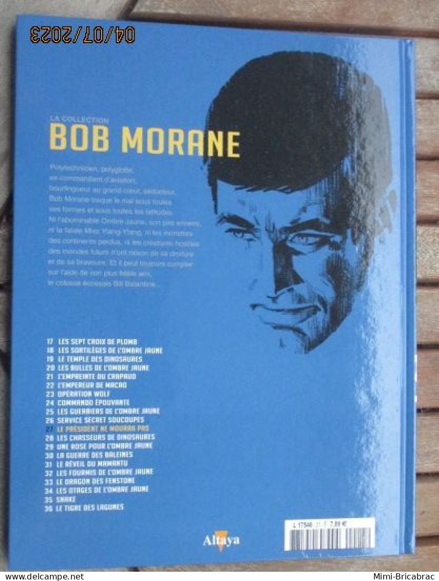 BDBLUE INTEGRALE BOB MORANE ALTAYA N°27 LE PRESIDENT NE MOURRA PAS Excellent état , édition De 2013/14 , Valait 7,99€ - Bob Morane