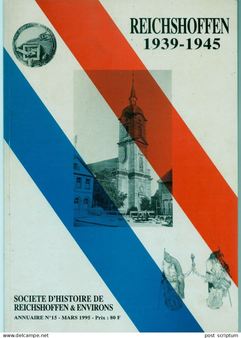 Livre - Reichshoffen 1939 1945 - Annuaire N° 15 Société D'histoire De Reichshoffen Et Environs - Alsace