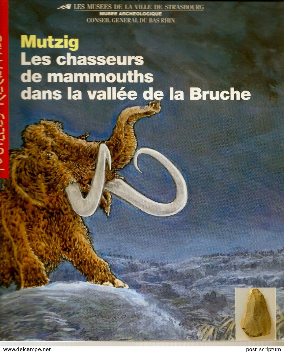 Livre - Mutzig Les Chasseurs De Mammouths Dans La Vallée De La Bruche - Alsace