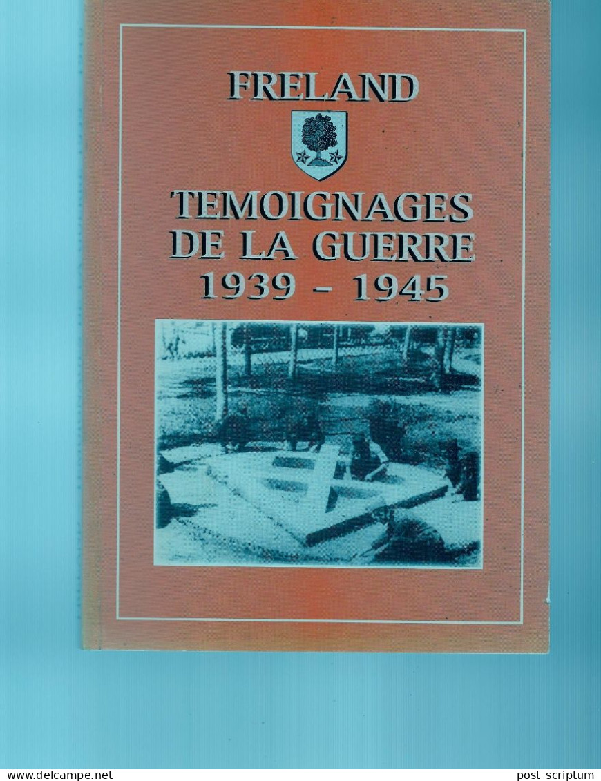 Livre - Freland Temoignages De La Guerre 1939 1945 - Alsace