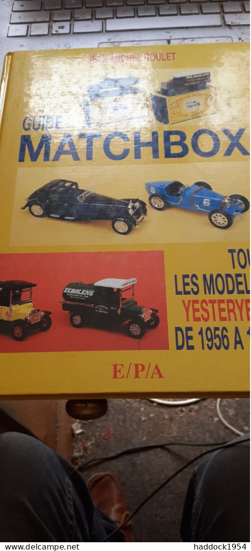 Guide MATCHBOX De 1956 à 1993 JEAN-MICHEL ROULET EPA 1995 - Modellbau