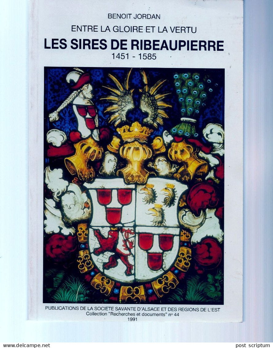 Livre -  Entre La Gloire Et La Vertu Les Sires De Ribeaupierre 1451-1585 - Alsace