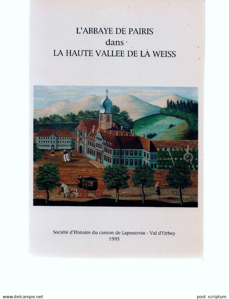 Livre -  L'abbaye De Pairis Dans La Haute Vallée De La Weiss De La Fondation En 1138 à L'hôpital Contemporain - Alsace