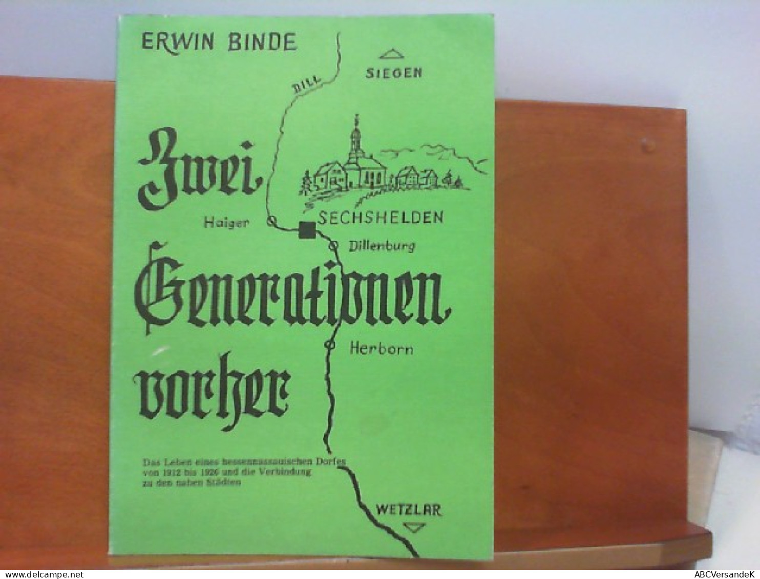 Zwei Generationen Vorher - Das Leben Eines Hessennassauischen Dorfes Von 1912 Bis 1926 Und Die Verbindung Zu D - Hesse