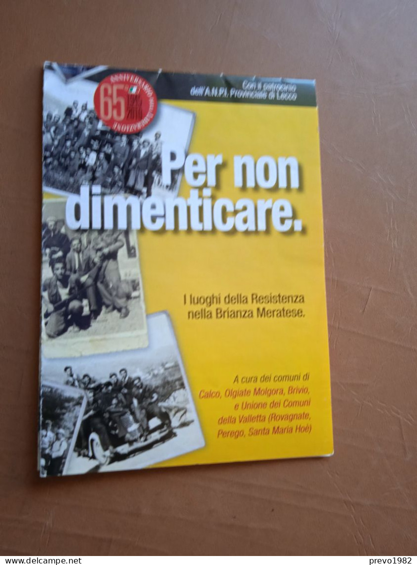 Brochure - Per Non Dimenticare, I Luoghi Della Resistenza Nella Brianza Meratese - Ed. A.N.P.I. Lecco - Guerra 1939-45