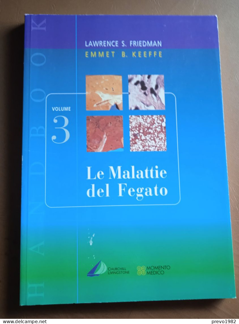 Le Malattie Del Fegato, Vol. 3 - L. S. Friedman, E. B. Keeffe - Ed. Churchill Livingstone, Momento Medico - Médecine, Psychologie