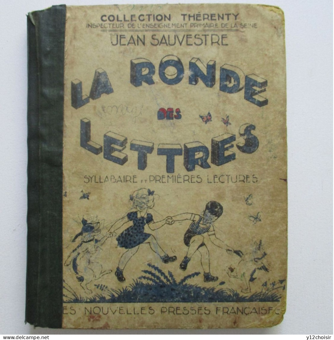 LIVRE 1947 SYLLABAIRE ET PREMIERES LECTURES LA RONDE DES LETTRES COLLECTION THERENTY JEAN SAUVESTRE ILLUSTR. R BRESSON