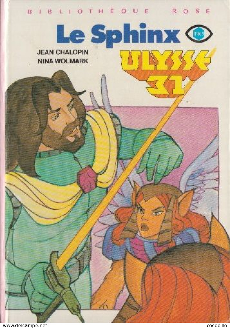 Ulysse 31 - Le Sphinx De Jean Chalopin & Nina Wolmark - Bibliothèque Rose - 1982 - Illustrations De Nadine Forster - Bibliothèque Rose