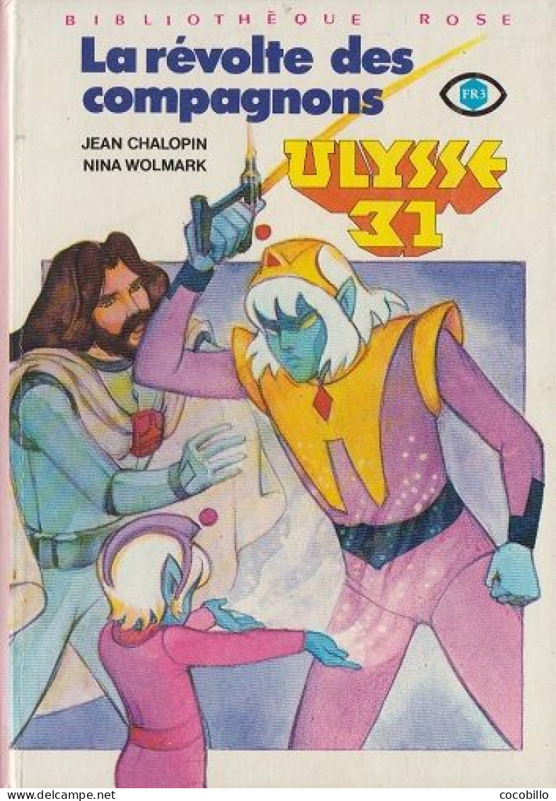 Ulysse 31 - La Révolte Des Compagnons De Jean Chalopin & Nina Wolmark - Bibliothèque Rose - 1982 - Bibliotheque Rose