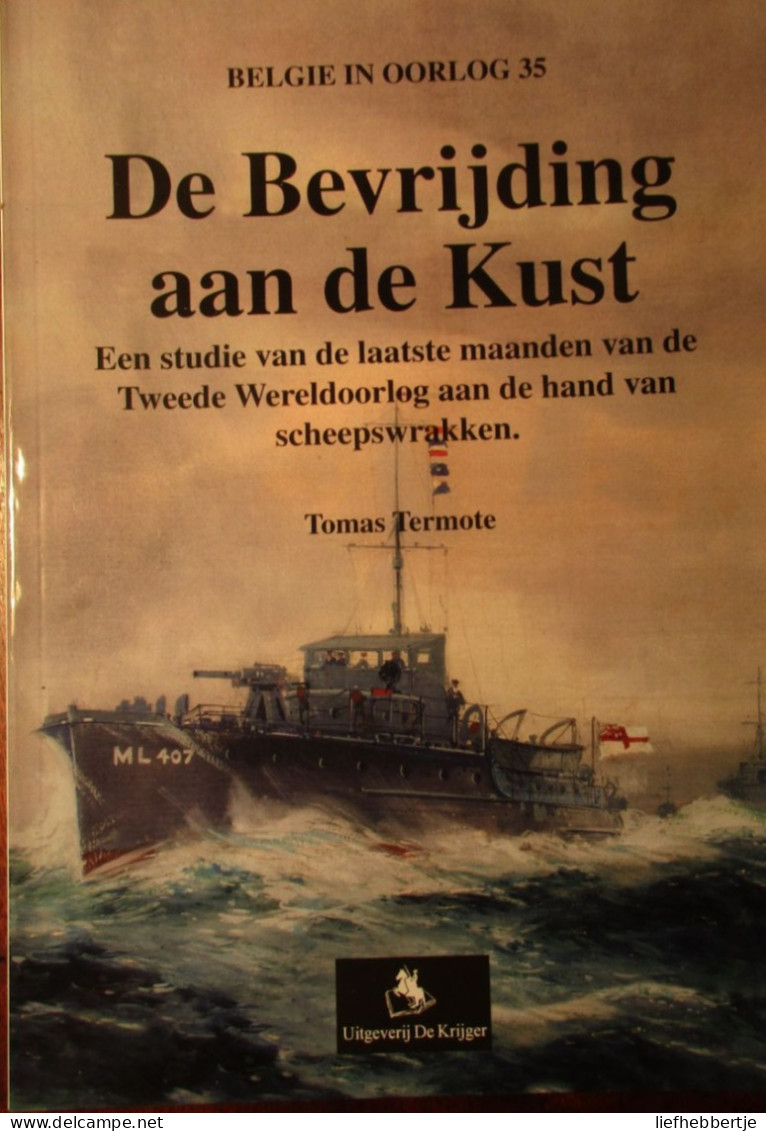 De Bevrijding Aan De Kust  -  Scheepswrakken - Door Tomas Termote - 2001 - Boten