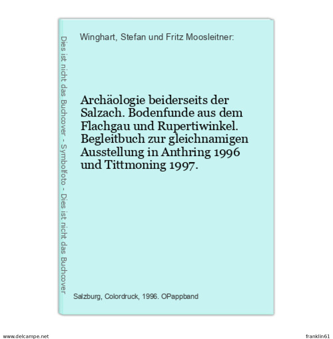 Archäologie Beiderseits Der Salzach. - Archäologie