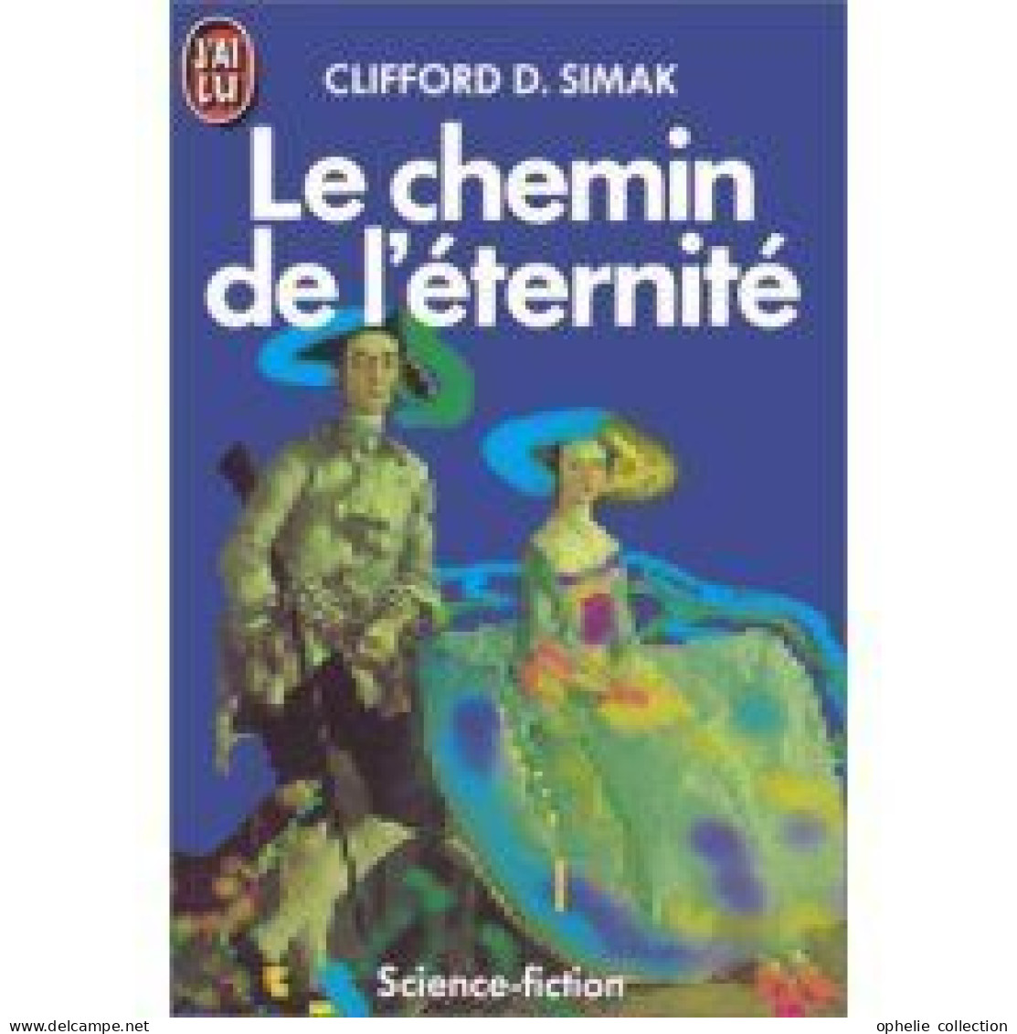 Le Chemin De L'éternité - Clifford D. SIMAK - J'ai Lu