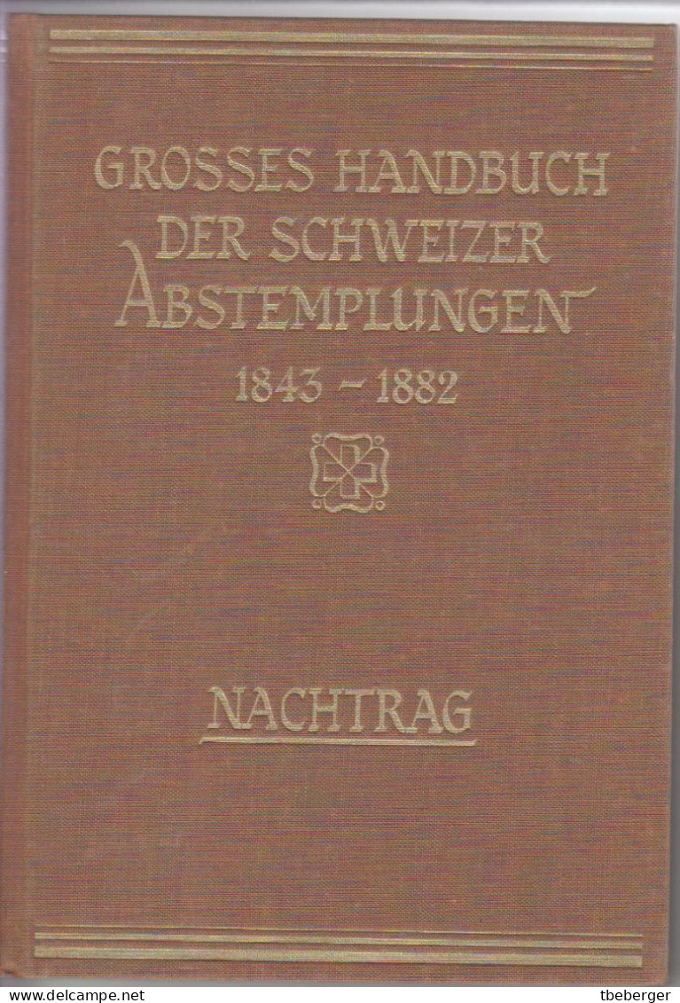 Schweiz: Andres & Emmenegger, Grosses Handbuch Der Schweizer Abstempelungen 1843-1882 Mit Nachtrag, 1931, 810 Seiten - Handbücher