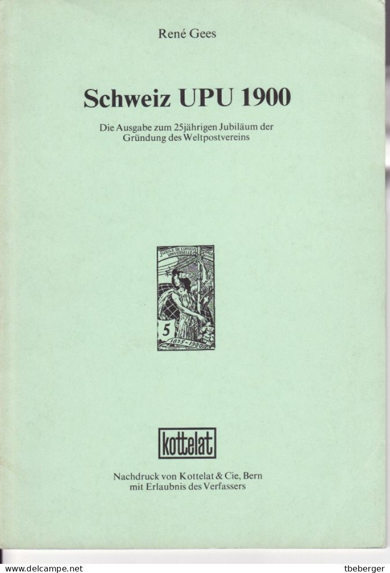 Schweiz UPU: Gees, René, Schweiz UPU 1900, 25jähriges Jubiläum Gründung Weltpostverein, 1976, 56 Seiten - Philately And Postal History
