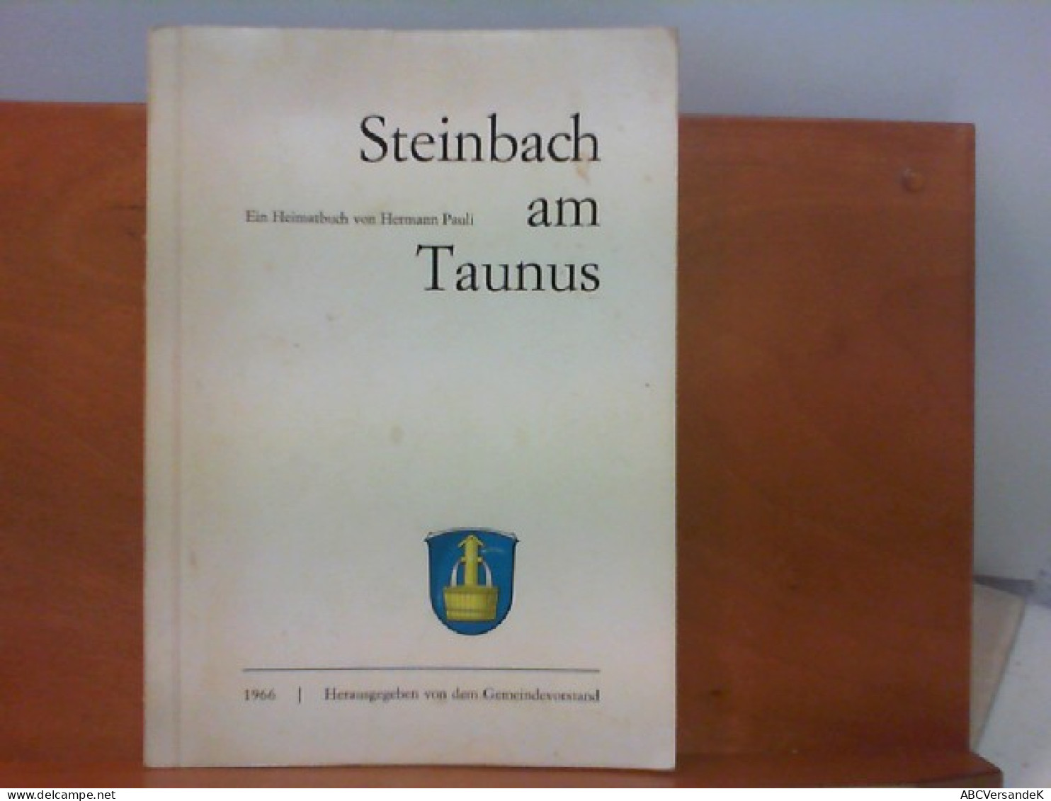 Steinbach Am Taunus - Ein Heimatbuch - Hesse