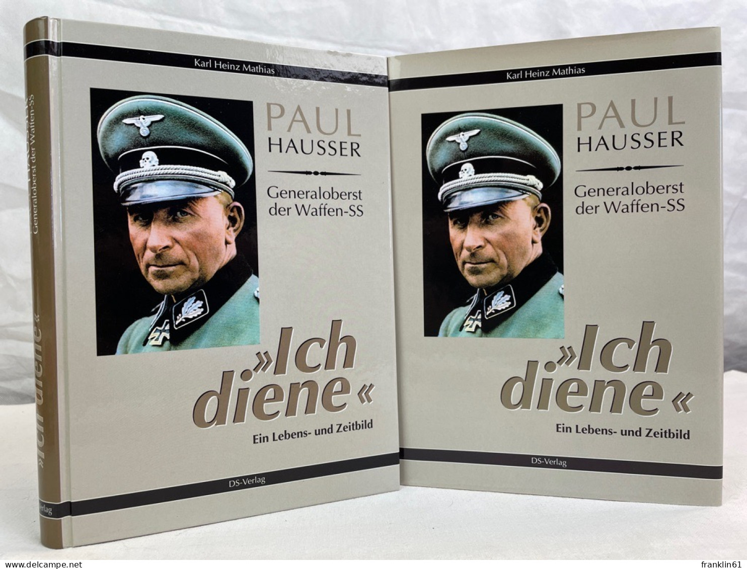 Paul Hausser : Generaloberst Der Waffen-SS ; Ich Diene - Ein Lebens- Und Zeitbild. - Biographien & Memoiren
