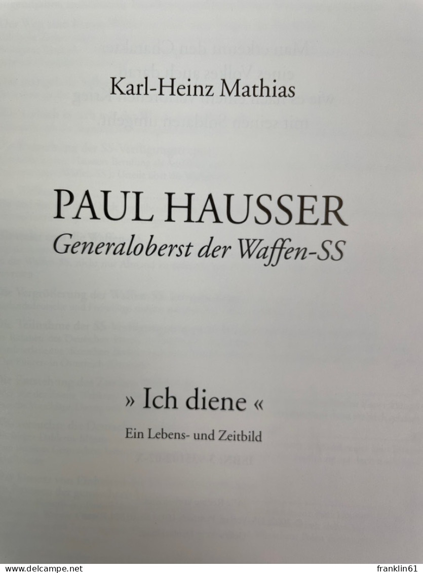 Paul Hausser : Generaloberst Der Waffen-SS ; Ich Diene - Ein Lebens- Und Zeitbild. - Biographies & Mémoires