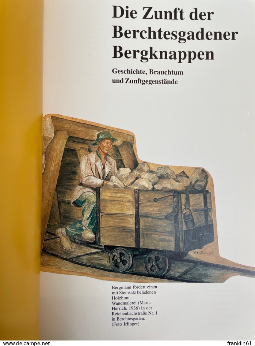 Die Zunft Der Berchtesgadener Bergknappen : Geschichte, Brauchtum Und Zunftgegenstände. - 4. Neuzeit (1789-1914)