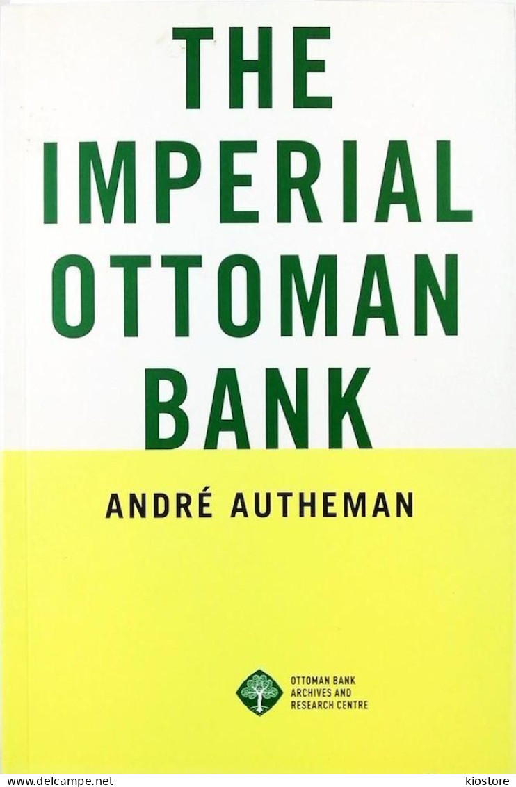 The Imperial Ottoman Bank - Andre Autheman - Europa