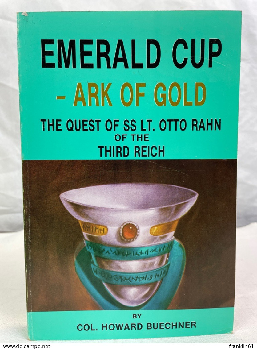 Emerald Cup Ark Of Gold: Quest Of SS Lieutenant Otto Rahn. - 4. Neuzeit (1789-1914)