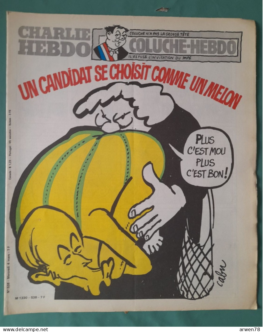 CHARLIE HEBDO 1981 N° 538 COLUCHE UN CANDIDAT SE CHOISIT COMME UN MELON - Humor