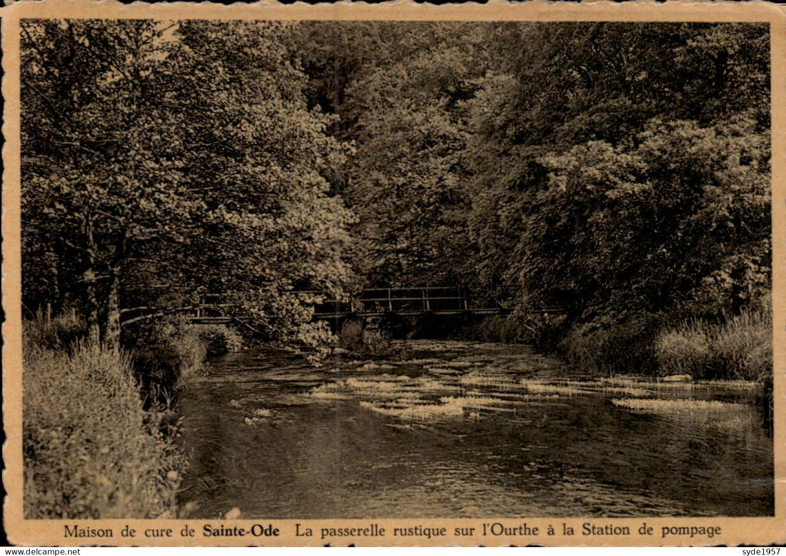 SAINTE-ODE - Maison De Cure - La Passerelle Rustique Sur L'Ourthe à La Station De Pompage - Editions "Arduenna" - Bastogne