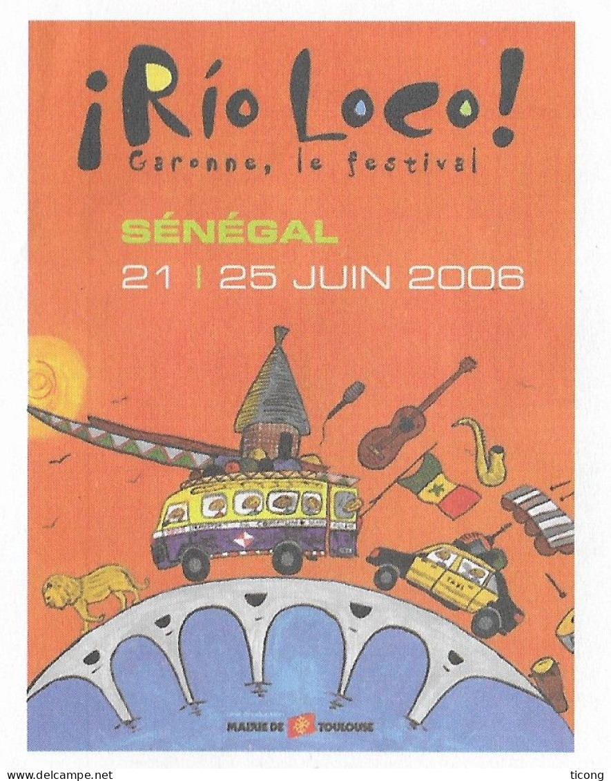 PAP RIO LOCO TOULOUSE LE FESTIVAL 2006, LE SENEGAL, INSTRUMENTS DE MUSIQUE, VOITURE, AUTOBUS, CACHET ROND TOULOUSE SAINT - Musique