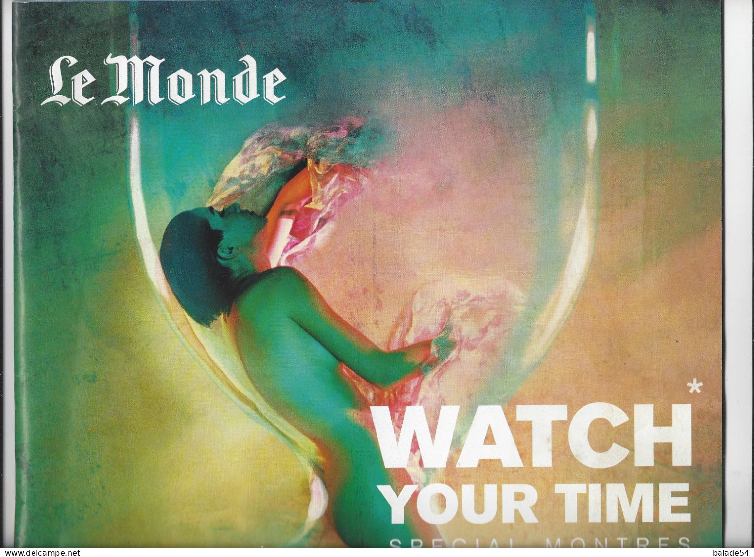 Supplément "Le Monde" Spécial Montres : Watch Your Time - Edition Européenne 2007 - Format A3 (publicité) - Mode
