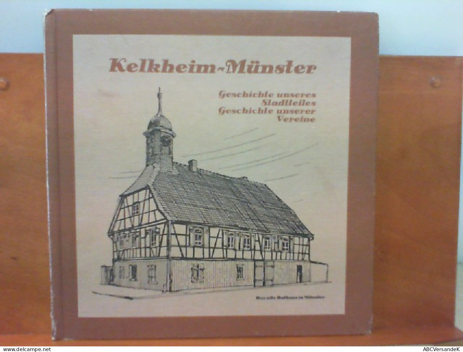 Kelkheim - Münster : Geschichte Unseres Stadtteiles, Geschichte Unserer Vereine - Hesse