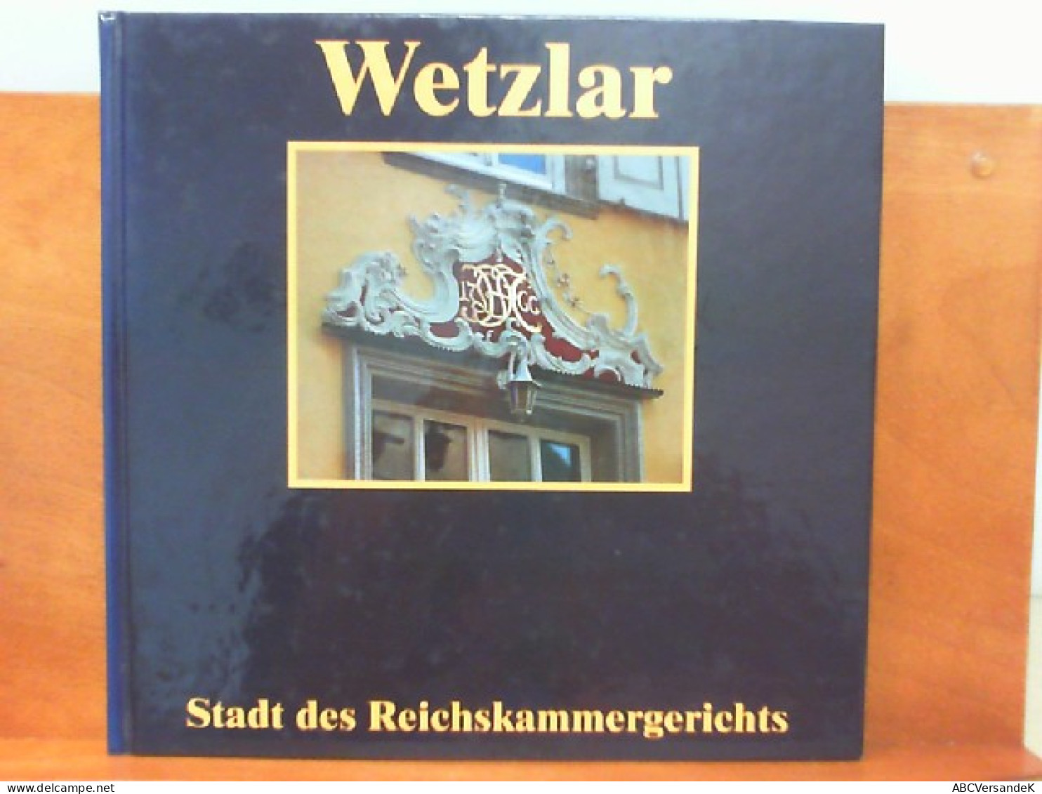 Wetzlar - Stadt Des Reichskammergerichts - Hesse