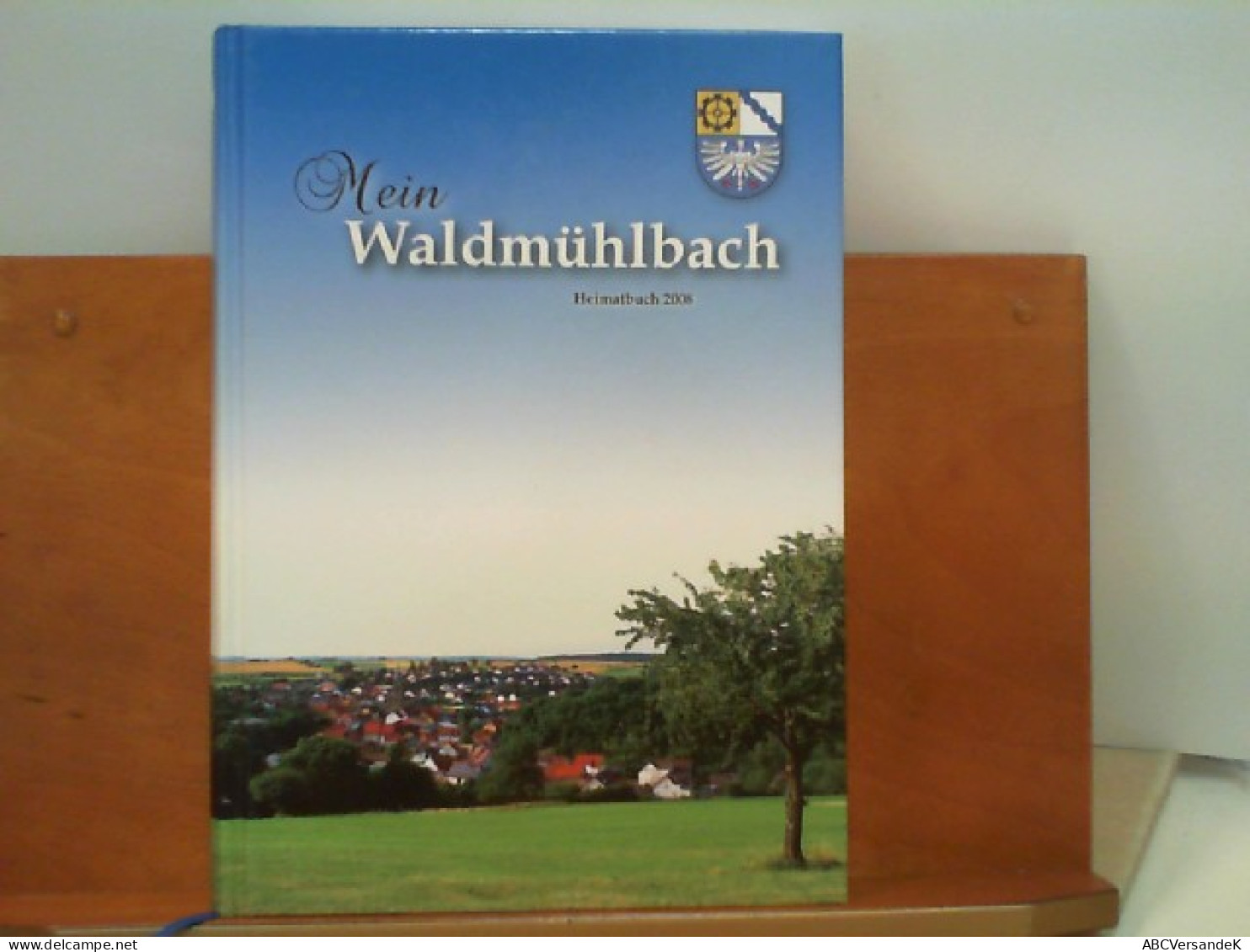 Mein Waldmühlbach - Heimatbuch 2008 - Germania