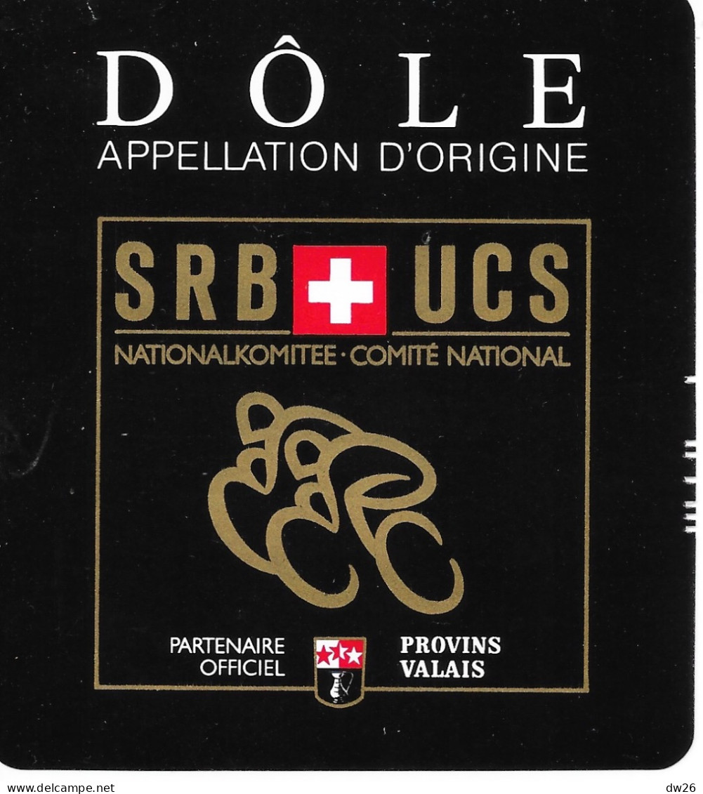 Etiquette Cyclisme, Vins Du Valais Suisse: Dôle, Appellation D'Origine - Comité National S.R.B. U.C.S. - Ciclismo