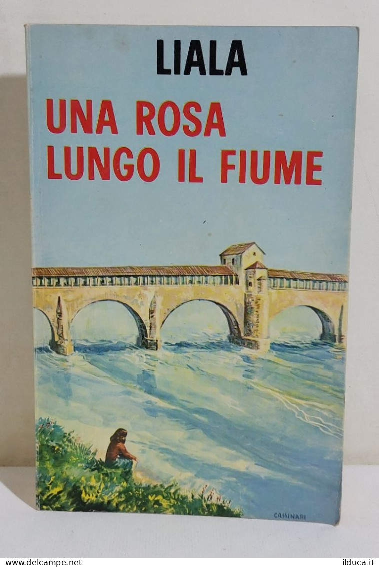 I115743 Liala - Una Rosa Lungo Il Fiume - Sonzogno 1975 - Tales & Short Stories