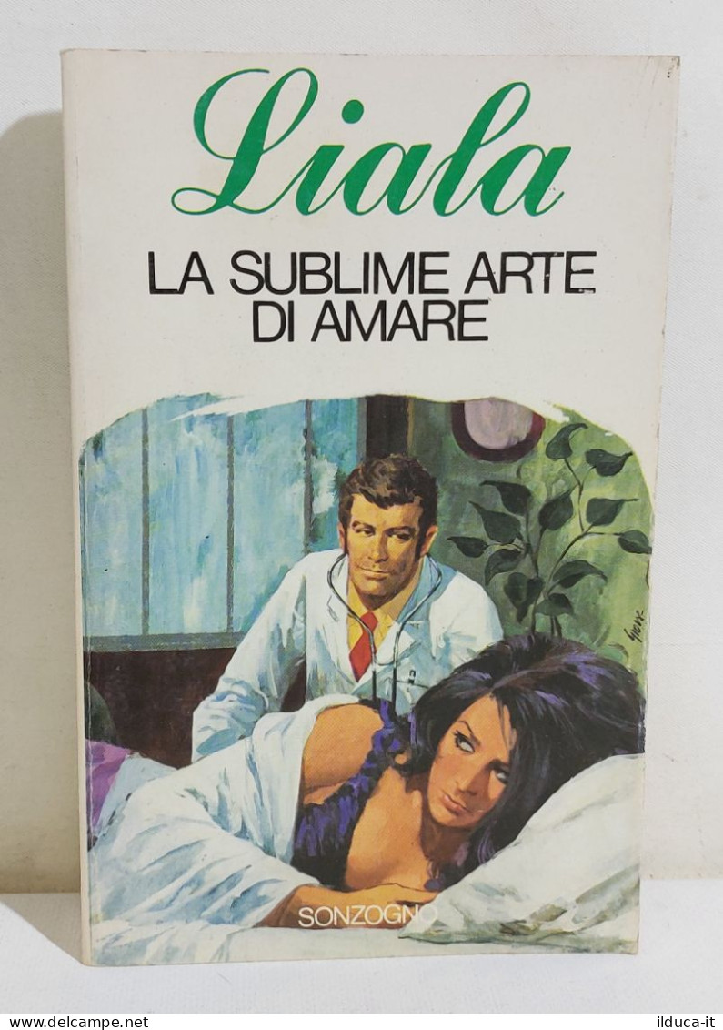 I115749 Liala - La Sublime Arte Di Amare - Sonzogno 1979 - Erzählungen, Kurzgeschichten