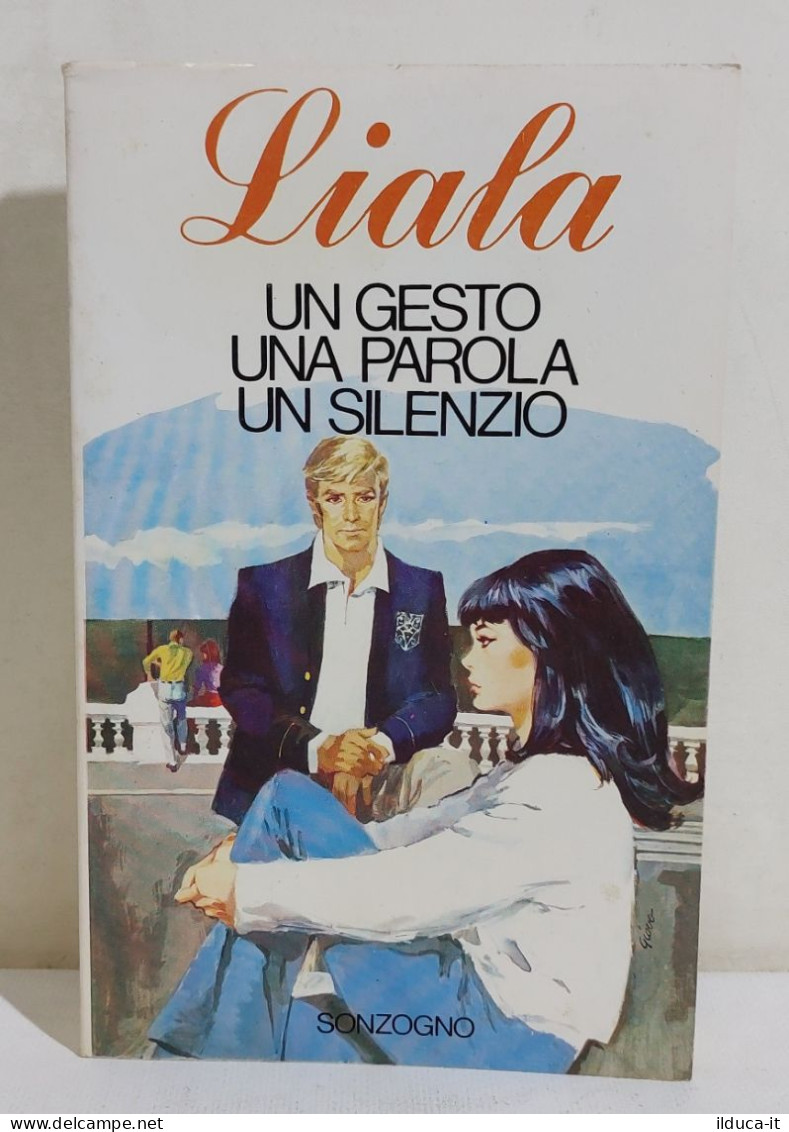 I115750 Liala - Un Gesto Una Parola Un Silenzio - Sonzogno 1980 - Tales & Short Stories