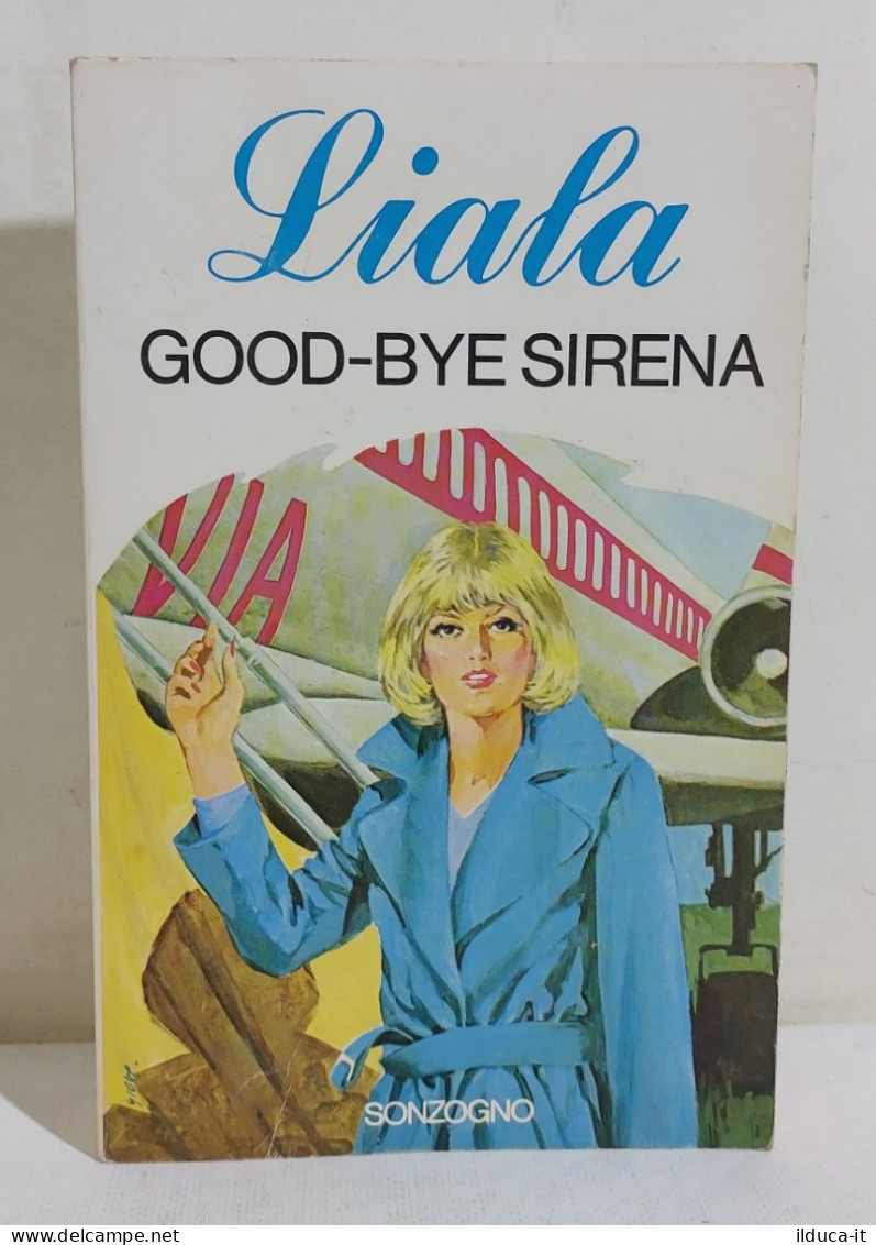 I115758 Liala - Good-bye Sirena - Sonzogno 1980 - Tales & Short Stories