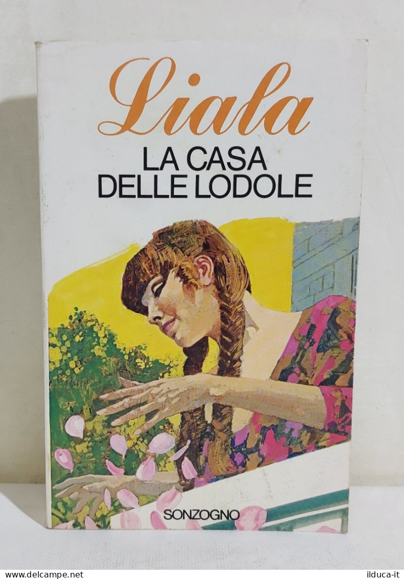 I115765 Liala - La Casa Delle Lodole - Sonzogno 1980 - Novelle, Racconti