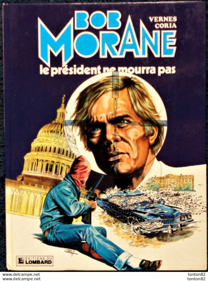 Vernes / Coria - Le Président Ne Mourra Pas - Bob Morane N° 32 - Le Lombard - ( EO 1983 ) . - Bob Morane