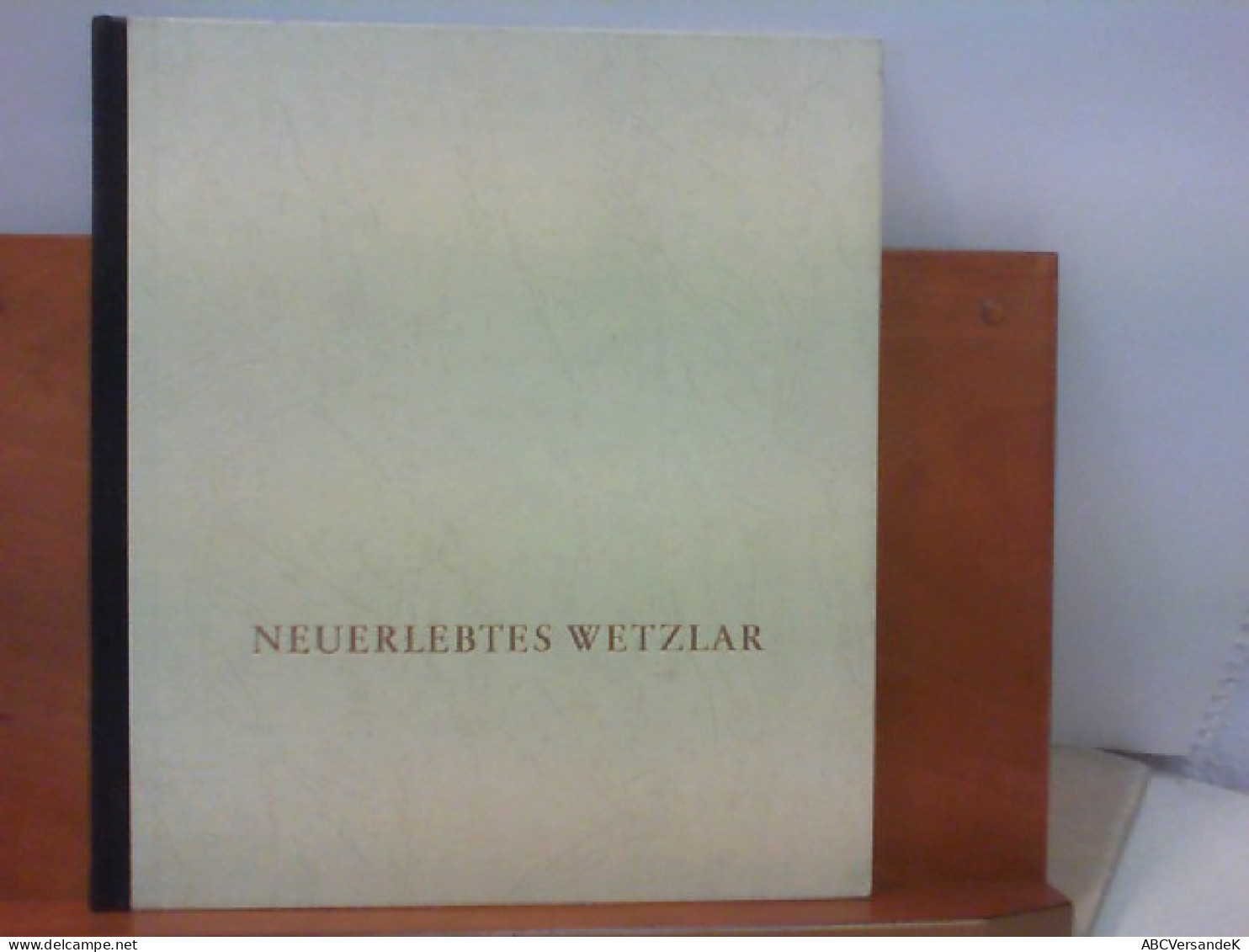 Neuerlebtes Wetzlar - Hesse
