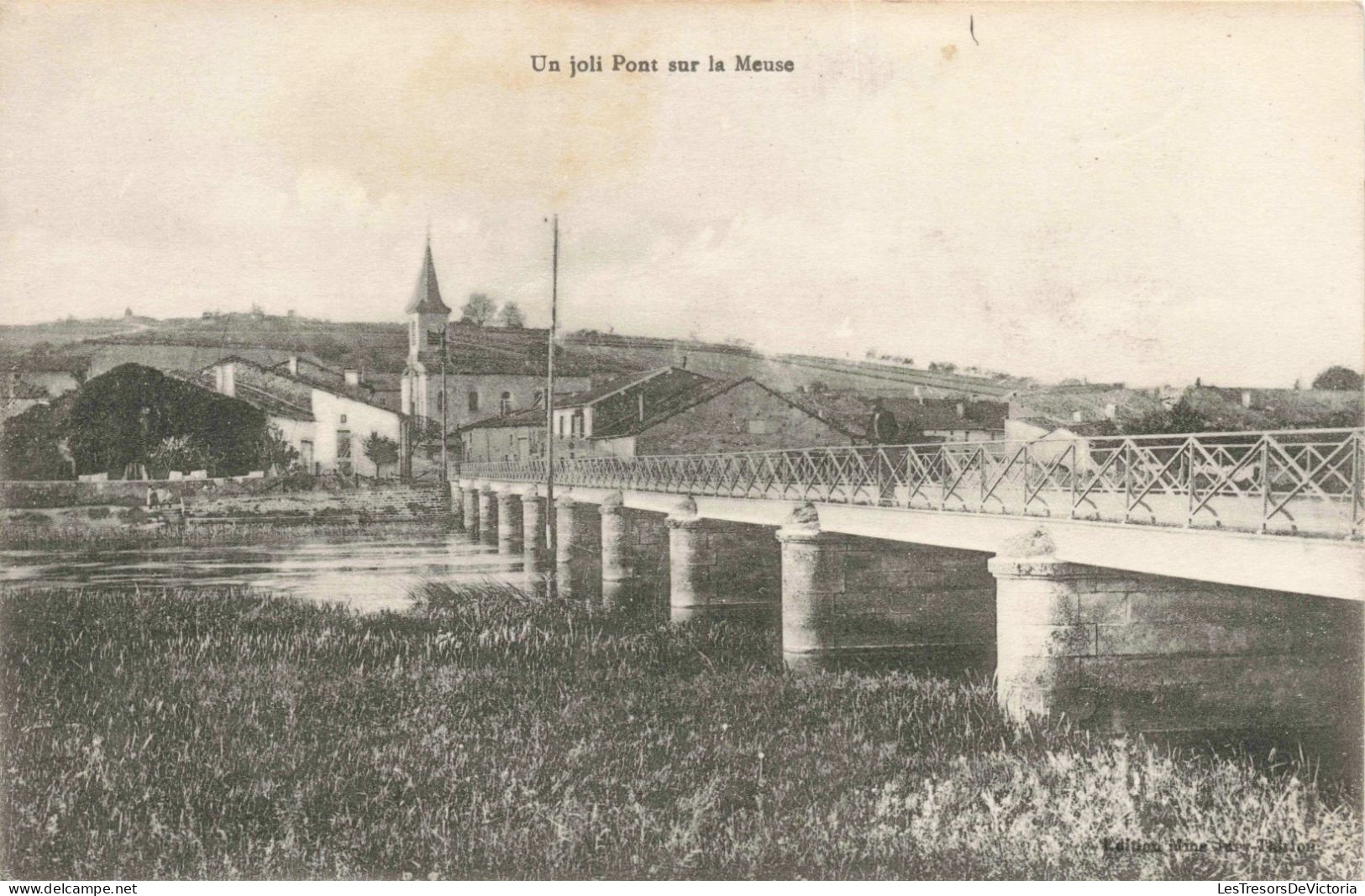 FRANCE - Meuse - Un Joli Pont Sur La Meuse - Village - Eglise - Carte Postale Ancienne - Autres & Non Classés