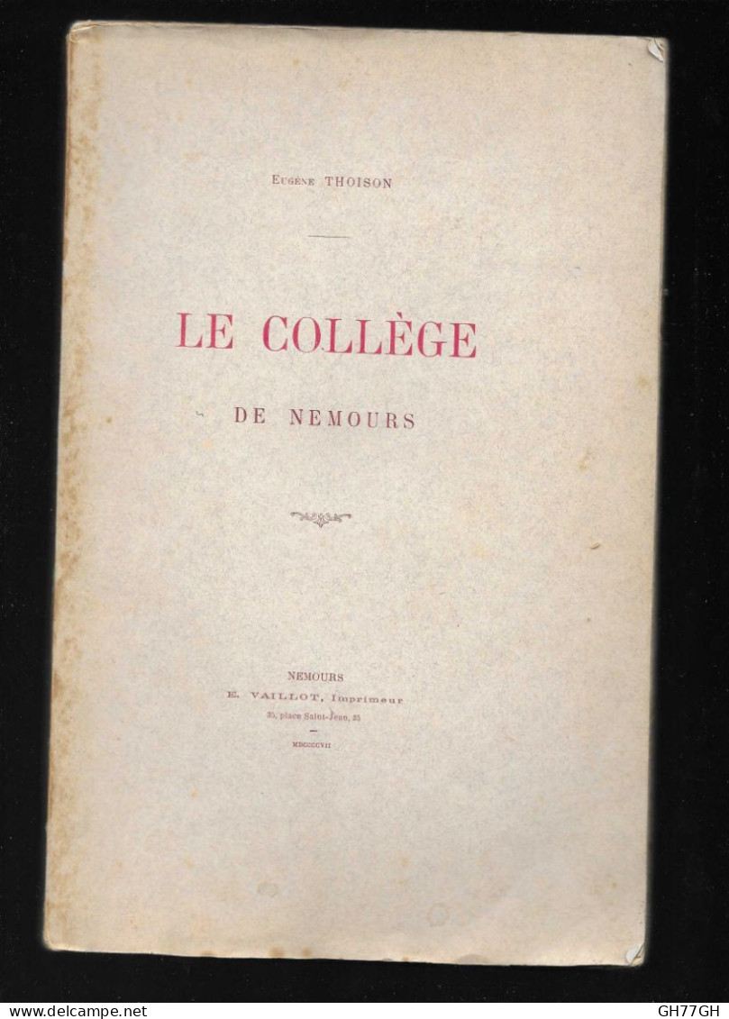 "Le Collège De Nemours" Par Eugène Thoison Chez Vaillot 1907 - Ile-de-France