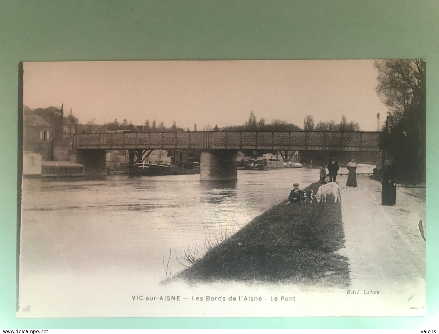 VIC SUR AISNE Les Bords De L'aisne - Le Pont - Vic Sur Aisne