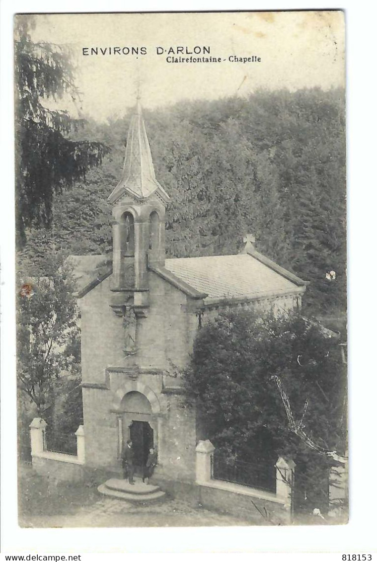 ENVIRONS D'ARLON   Clairfontaine-Chapelle  1914 - Arlon