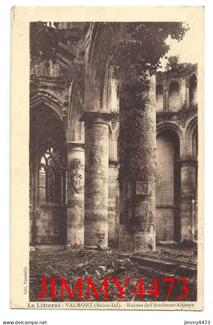 CPA - VALMONT (Seine Inf.) Ruines De L' Ancienne Abbaye - N° 1114 - Edit. Vauchelle - - Valmont